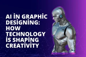 AI in Graphic Designing: How Technology is Shaping Creativity