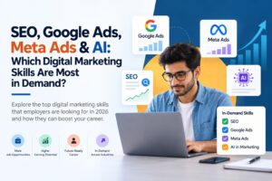 SEO, Google Ads, Meta Ads & AI: Which Digital Marketing Skills Are Most in Demand?