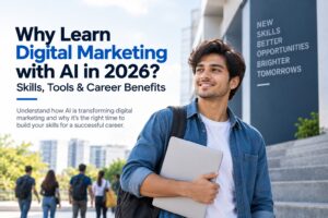 Why Learn Digital Marketing with AI in 2026? Skills, Tools & Career Benefits